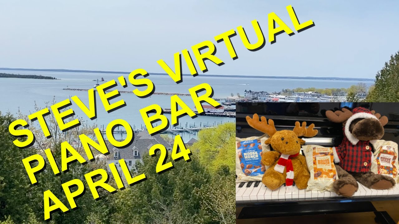 Steve's Virtual Piano Bar 3 PM - April 24