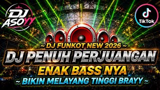 DJ PENUH PERJUANGAN ⁉️ENAK BASS NYA BIKIN MELAYANG TINGGI BRAYY🔥