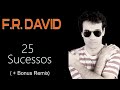 Capture de la vidéo F.r._D.a.v.i.d  - 25 Sucessos  (+Bonus Remix)