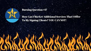 NOTARY STARS- BURNING QUESTIONS: HOW CAN I MARKET MY ADDITIONAL SERVICES TO MY SIGNERS. (IMPORTANT)