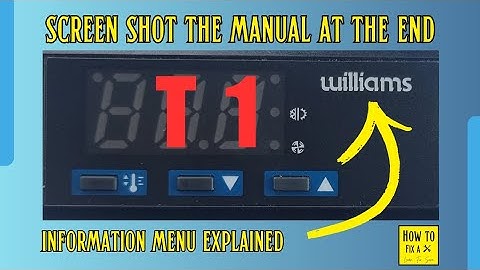 Information menu explaied including T1, HI, LO & CR Williams LAE 3 button fridge freezer controller