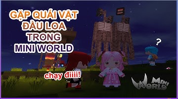 [MINIWORLD] MIMPIVN CÙNG TEAM GẶP QUÁI VẬT ĐẦU LOA TRONG MINI WORLD VÀ CUỘC CHIẾN KHÔNG HỒI KẾT.