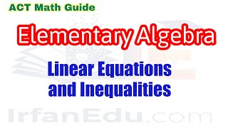 Linear Equations and Inequalities Guide | ACT Math Guide