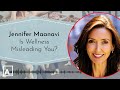 Jennifer Maanavi: Is Wellness Misleading You?