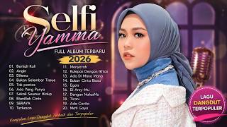 Selfi Yamma Full Album Terbaru 2026 💃  LaguDangdut  🎤  Lagu Dangdut Hits Sepanjang Masa