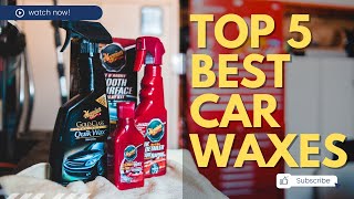 Top 5 Best Car Waxes 2023 | Best Car Wax