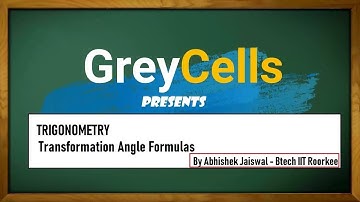 Trigonometry | Transformation Angle Formulas | By Abhishek Jaiswal (B.Tech IIT Roorkee)