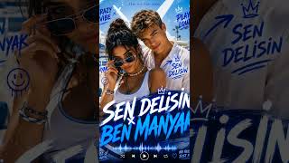 Sen DELİSİN BEN MANYAK