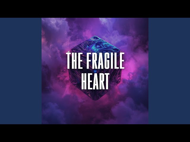 the fragile heart