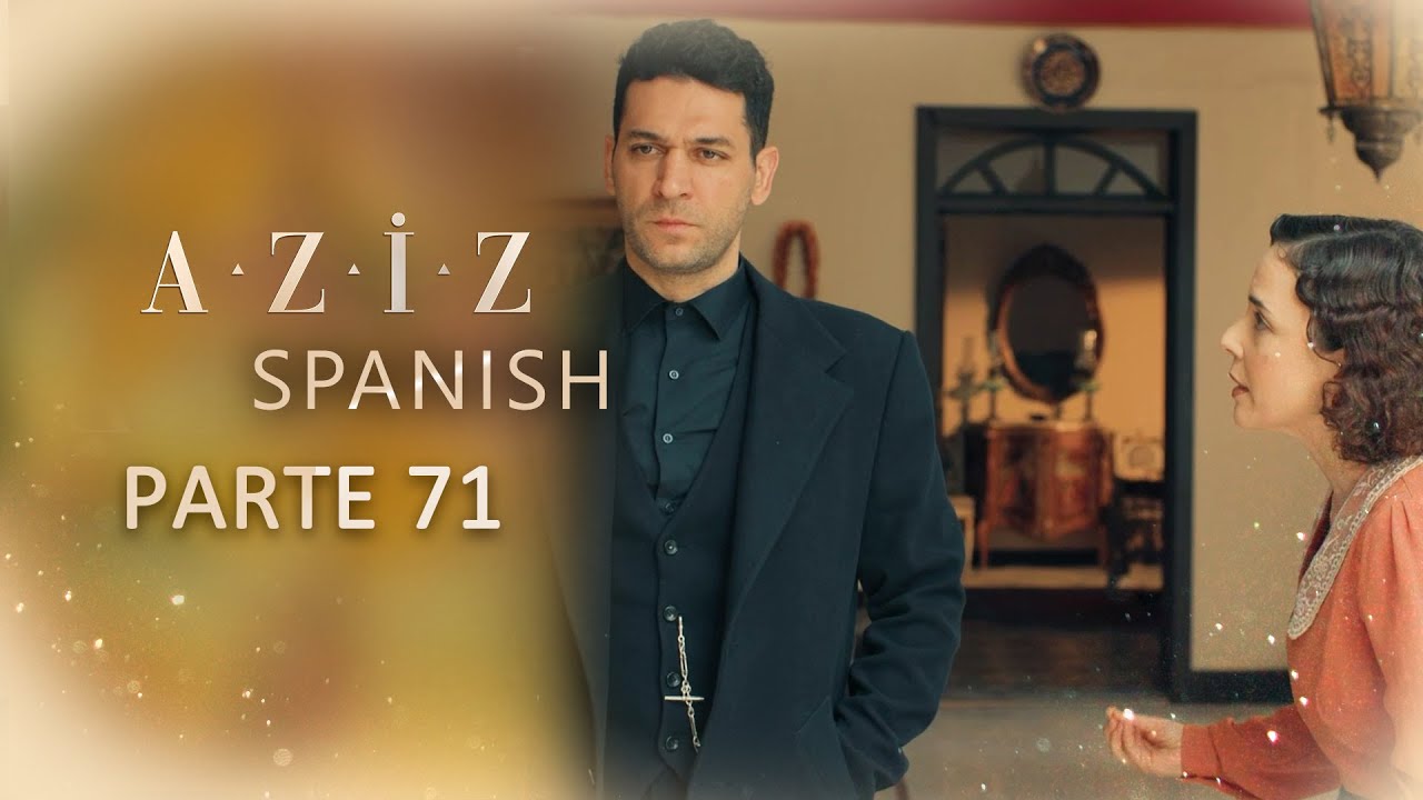 Aziz Spanish | Parte 71