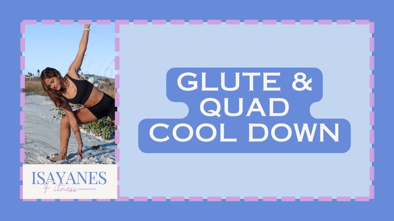 GLUTE & QUAD COOL DOWN