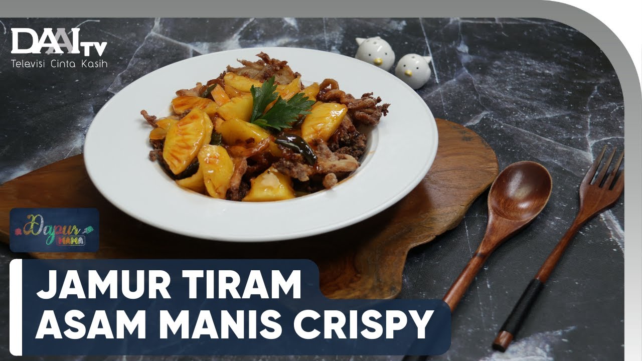 JAMUR TIRAM ASAM MANIS CRISPY Dapur Mama DAAI TV YouTube