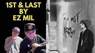1ST & LAST - EZ MIL (UK Independent Artists React) EZ MIL WITH THE BEAUTIFUL POETRY & VOCALS!