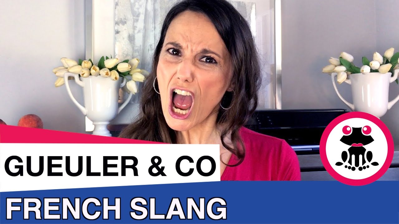 Meaning of GUEULE: learn to speak French slang - French vocabulary