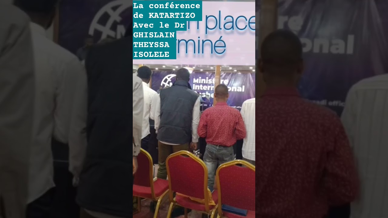 la conférence de KATARTIZO/ Avec le Dr GHISLAIN THEYSSA ISOLELE