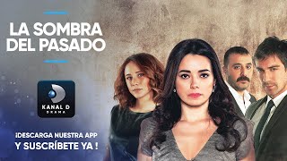 La Sombra Del Pasado Series Completas App Kanal D Drama