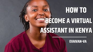 How to Become a Virtual Assistant in Kenya