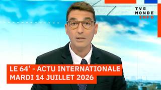 Le 64 - Lactualité Internationale Du Mardi 14 Juillet 2026 - Tv5Monde