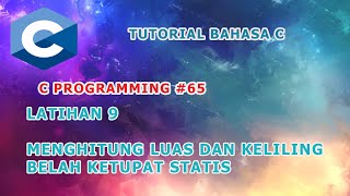 Belajar Bahasa C  #65 - LATIHAN 9 MENGHITUNG LUAS DAN KELILING BELAH KETUPAT STATIS
