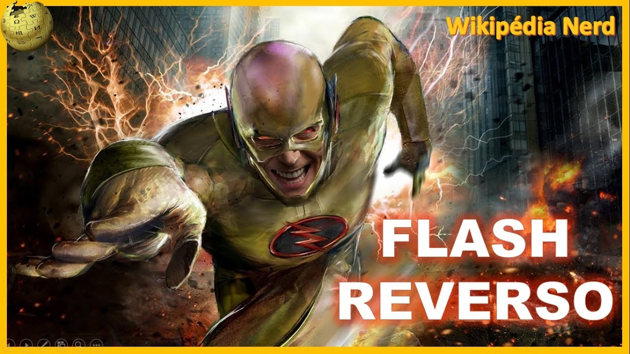 FLASH REVERSO DESCUBRA SUA HISTÓRIA E ORIGEM Wikipédia Nerd YouTube
