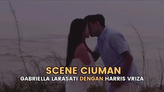 Scene Ciuman Gabriella Larasati dan Harris Vriza