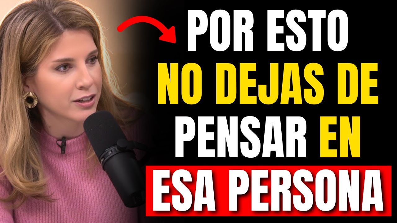 Significado PSICOLÓGICO de Pensar en esa Persona CONSTANTEMENTE | Marian Rojas Estapé