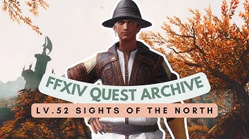 Lv.52 Sights of the North | No Commentary | FFXIV Quest Archive