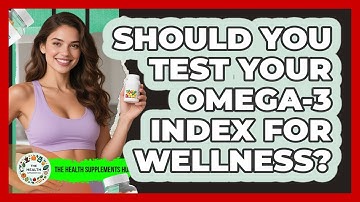 Should You Test Your Omega-3 Index For Wellness? - The Health Supplement Hub
