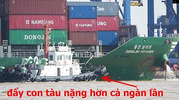 Container ship/Sức mạnh khủng khiếp của tàu lai dắt quay đầu tàu container nhẹ nhàn