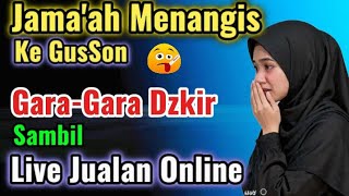✴️Heboh❗Jama'ah Merasa Bersalah Nangis Ke GusSon  Gegara Aktivitas Kerja Sambil Dzikir Sirrul Asror