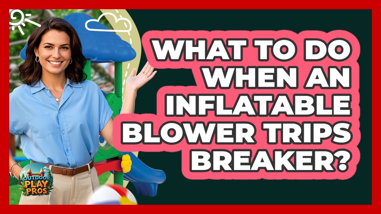 What To Do When An Inflatable Blower Trips Breaker?