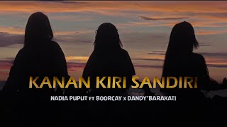 Kanan Kiri Sandiri - Nadia Puput Ft Boorcay X Dandybarakati Official Video