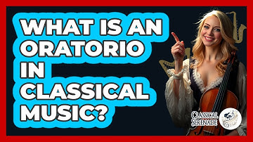 What Is An Oratorio In Classical Music? - Classical Serenade