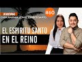 DEVOCIONAL #60 EL ESPIRITU SANTO Y EL REINO