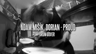 Adam Mišík, Dorian - PROUD - Drum Cover