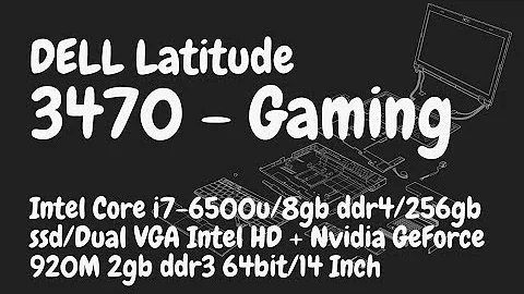 Gaming Laptop Review: Dell Latitude 3470 with Intel Core i7-6500U