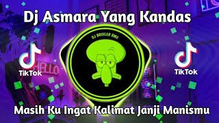 DJ ASMARA YANG KANDAS || MASIH KU INGAT KALIMAT JANJI MANISMU REMIX FULL BASS VIRAL TIKTOK