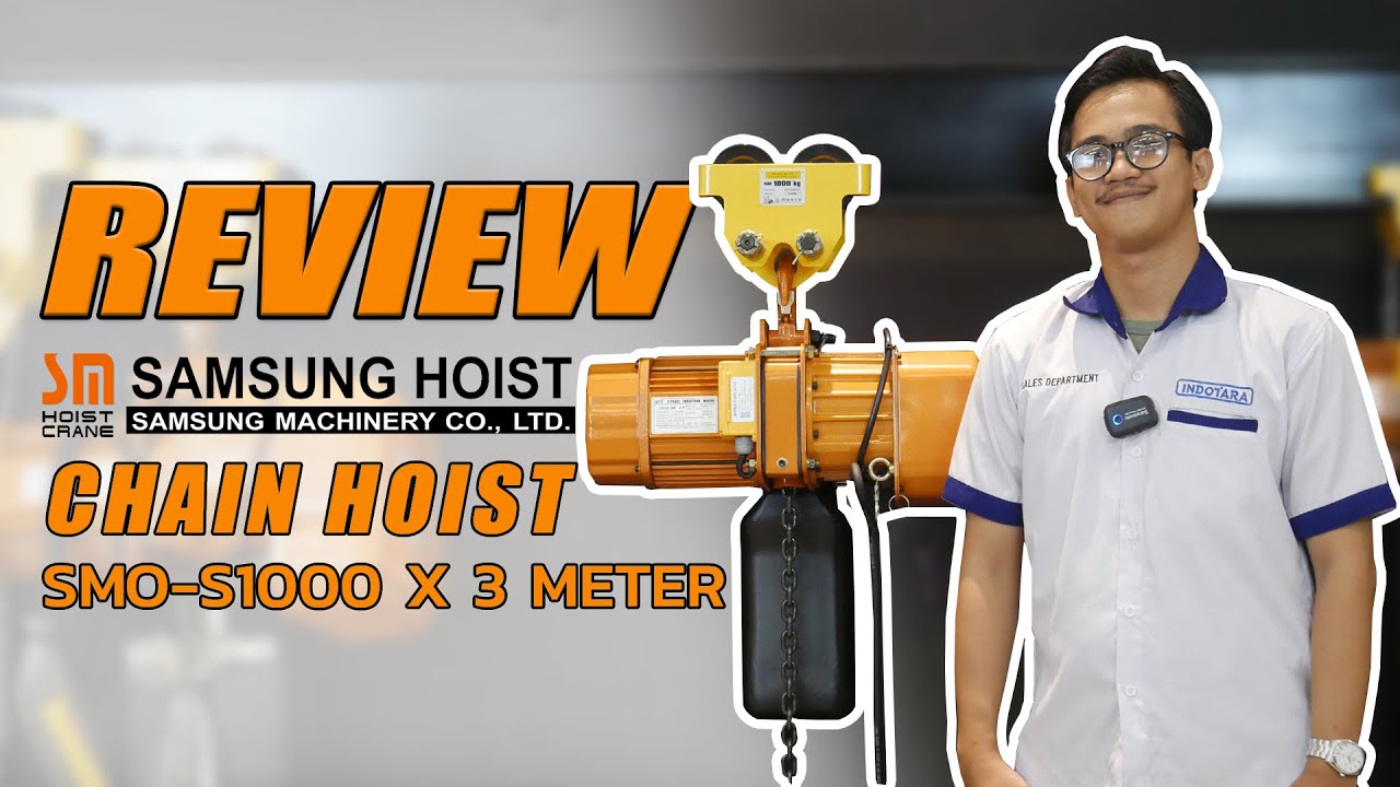 REVIEW SAMSUNG CHAIN HOIST 1 TON DENGAN TIPE SMO S1000 hoistcrane