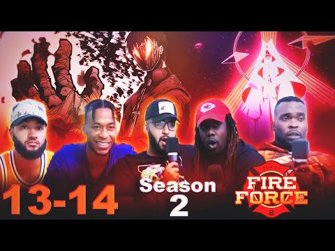 Fire Force Season 2 Ep 13 & 14 REACTION!
