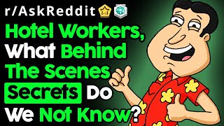 Hotel Staff Reveal Behind The Scenes Secrets (r/AskReddit Top Posts | Reddit Stories)