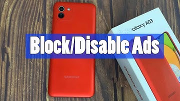 How to Block/Disable Ads in Samsung Galaxy A03