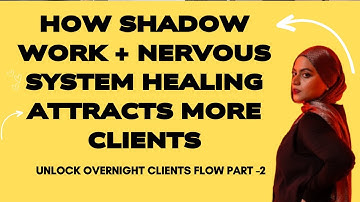 How Shadow Work + Nervous System Healing Attracts More Clients