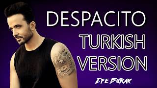 Despacito - Luis Fonsi / Türkçe Versiyonu ( Cover by Efe Burak ) 2018
