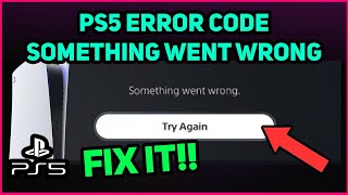 PS5 ERROR CODE SOMETHING WENT WRONG EASY FIX! (Fast Solution)