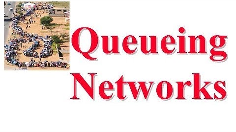 CSE567-13-32: Queueing Networks for Computer System Performance Evaluation