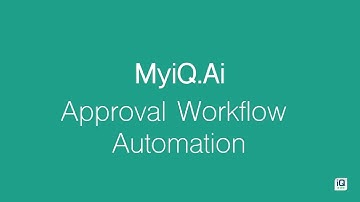 MyiQ.Ai Product Walkthrough - Approval Workflow Automation
