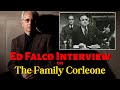 Ed Falco | Full Interview on The Godfather &amp; The Family Corleone (part 1/2)
