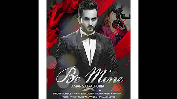 Be Mine | Amar Sajaalpuria Feat Preet Hundal | Latest Punjabi Songs 2016 | Mixed