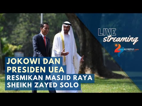 🔴LIVE - Jokowi Bersama Presiden UEA Sheikh Mohamed Bin Zayed Resmikan Masjid Raya Sheikh Zayed Solo