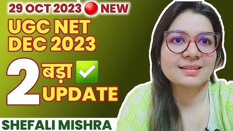 ✅ UGC NET DECEMBER 2023 EXAM 2 IMPORTANT UPDATE BY SHEFALI MISHRA | UGC NET DECEMBER EXAM 2023